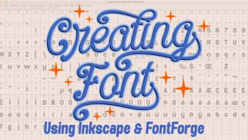 A Complete Guide to Creating Fonts Using Inkscape & FontForge
