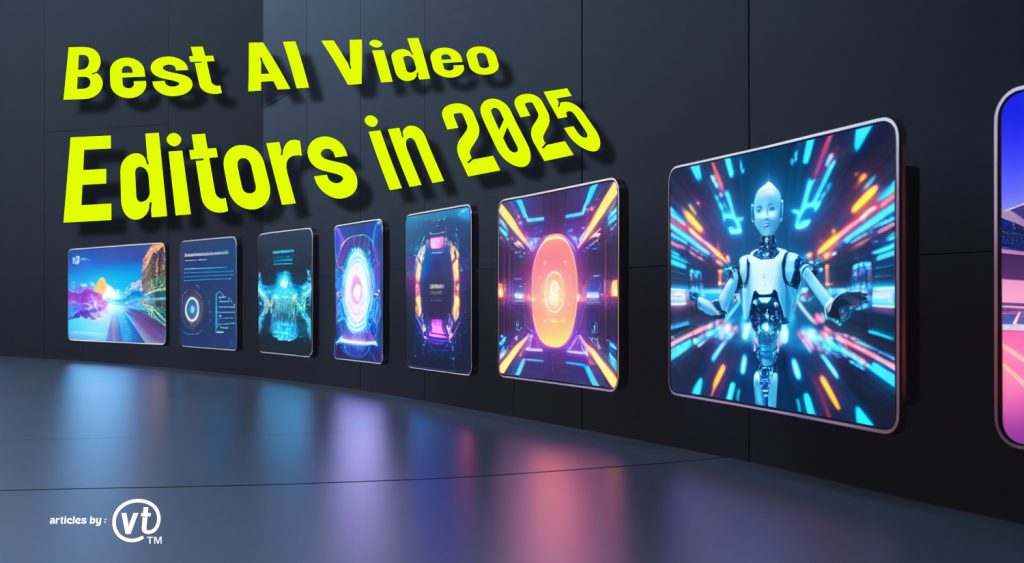 Top 10 Best AI Video Editors in 2025