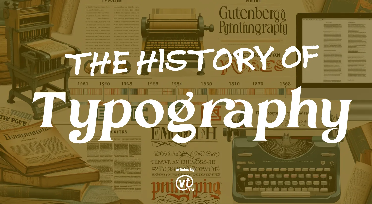 The History of Typography: From Gutenberg to Modern Digital Fonts